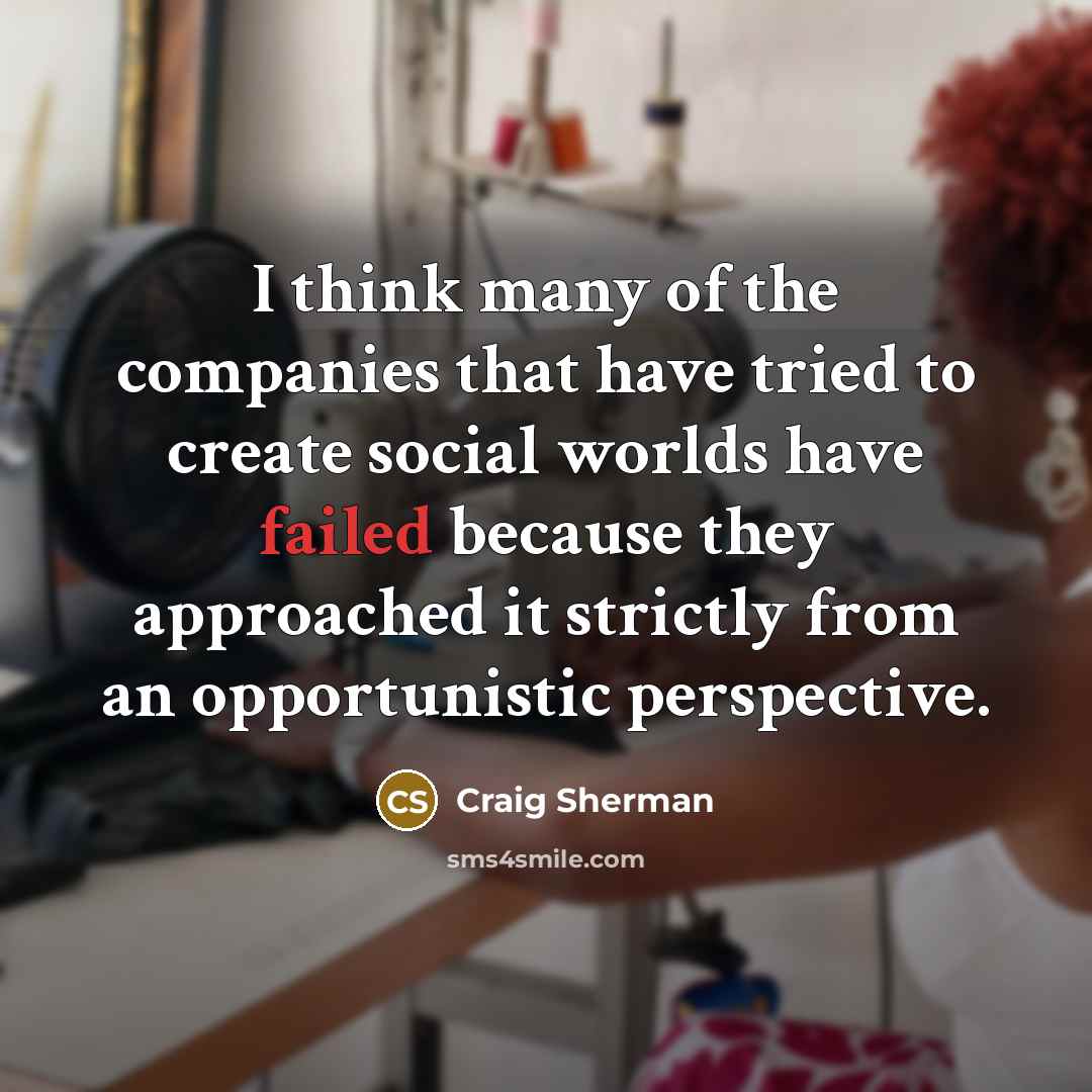 “I think many of the companies that have tried to…” quote by Craig Sherman