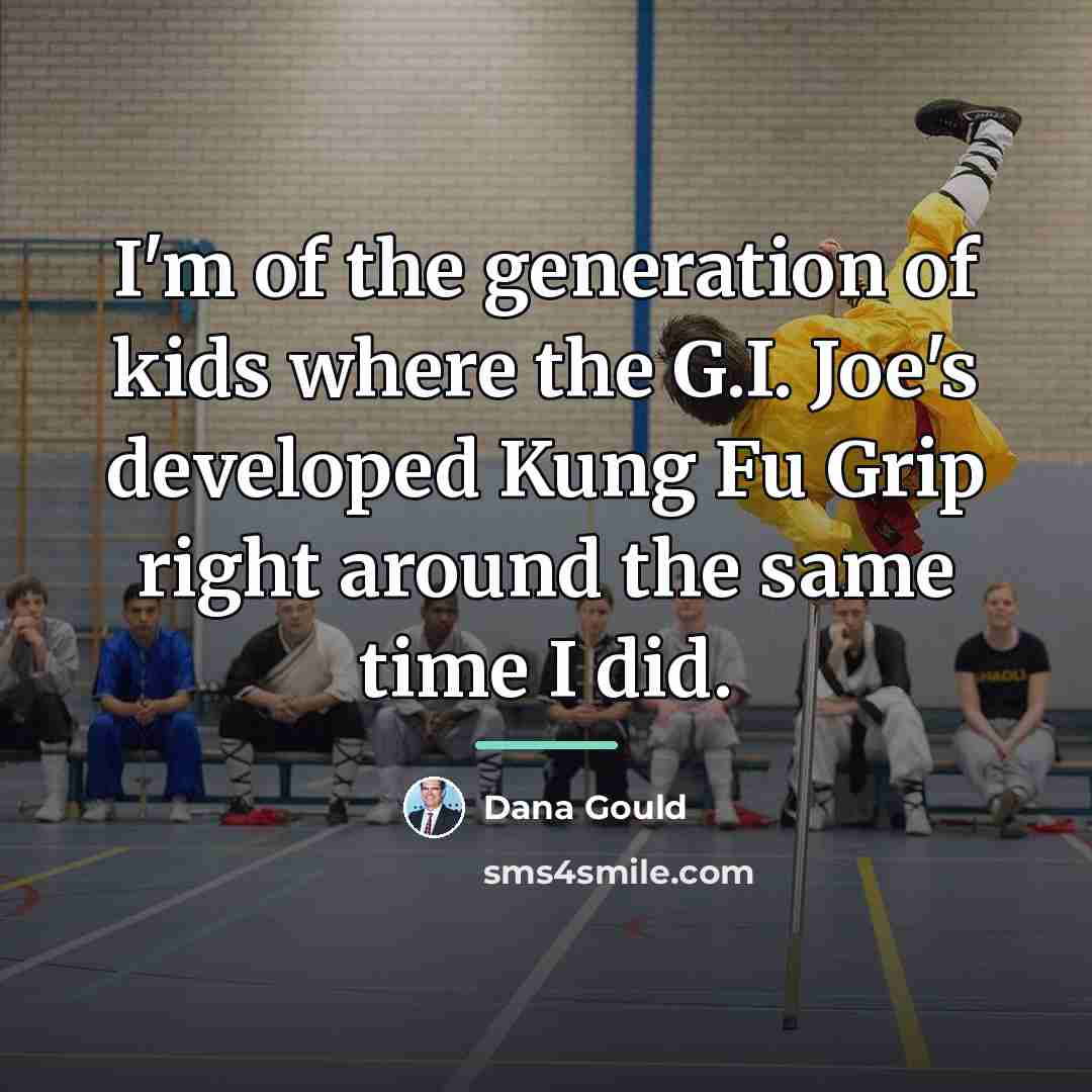 “I'm of the generation of kids where the G.I. Joe's…” quote by Dana Gould