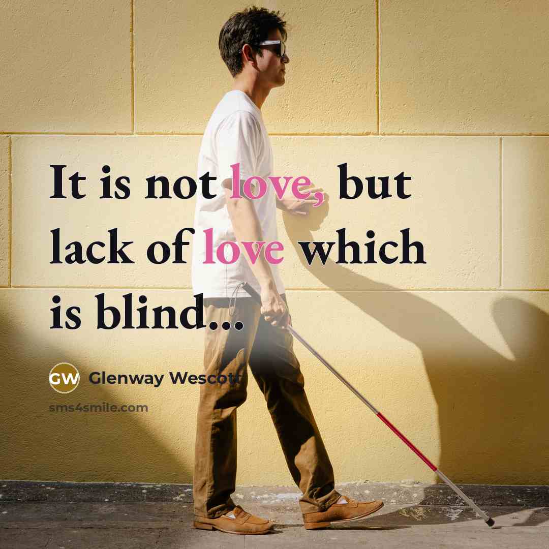 “It is not love, but lack of love which is…” quote by Glenway Wescott