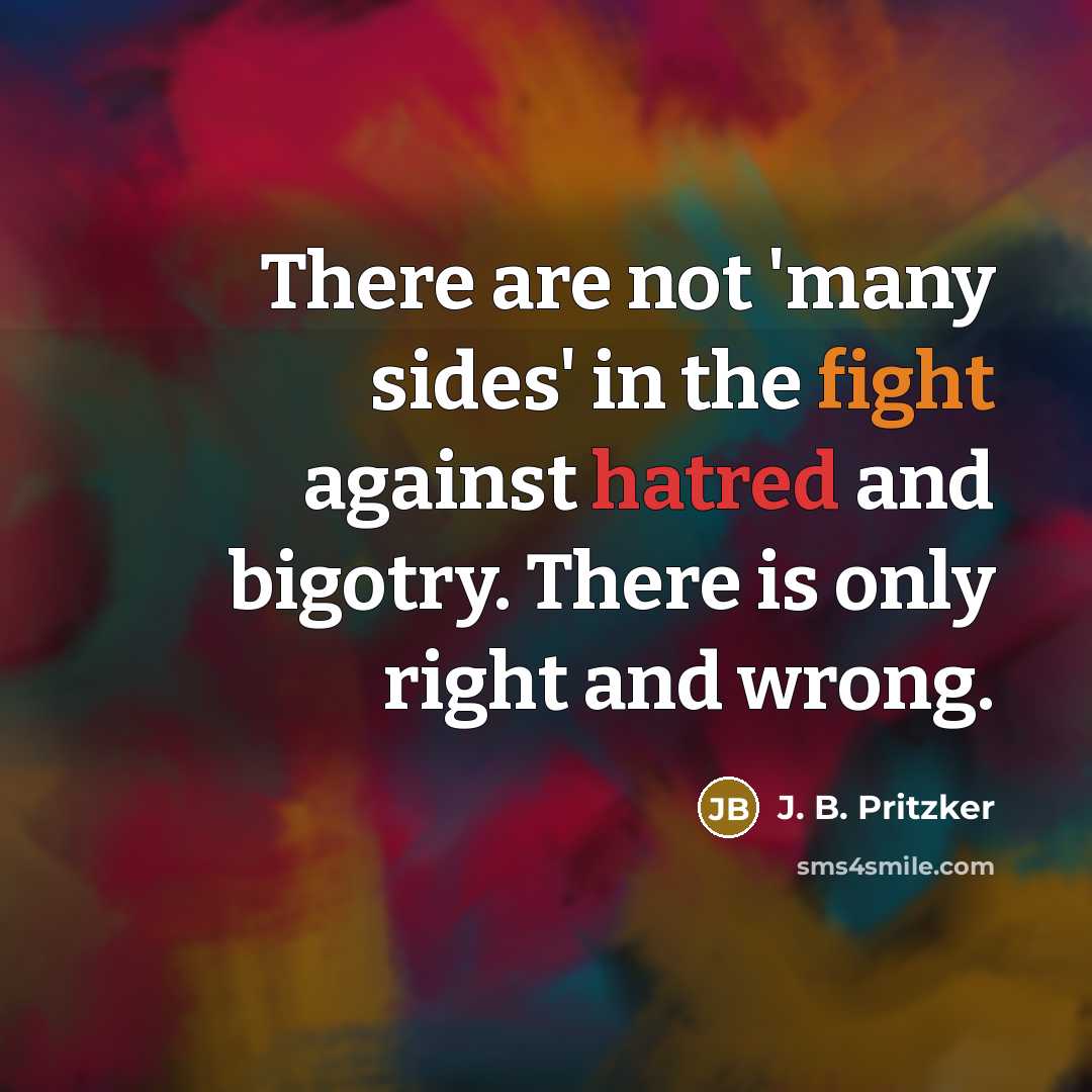 “There are not 'many sides' in the fight against hatred…” quote by J. B. Pritzker