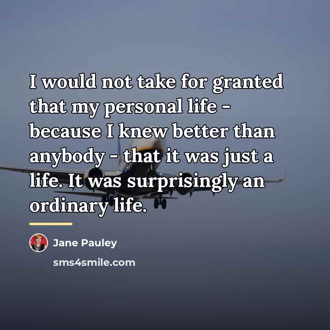 “I would not take for granted that my personal life…” quote by Jane Pauley