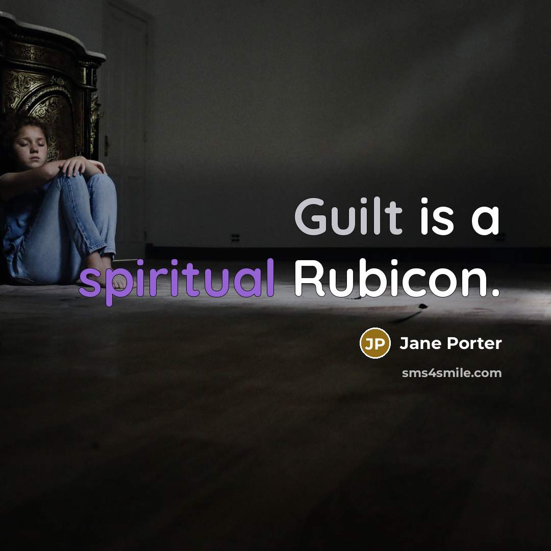 “Guilt is a spiritual Rubicon.…” quote by Jane Porter