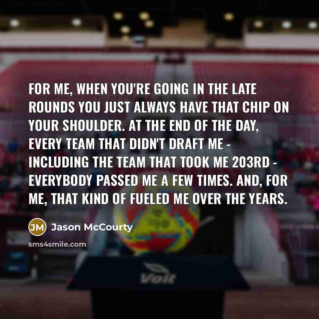 “For me, when you're going in the late rounds you…” quote by Jason McCourty