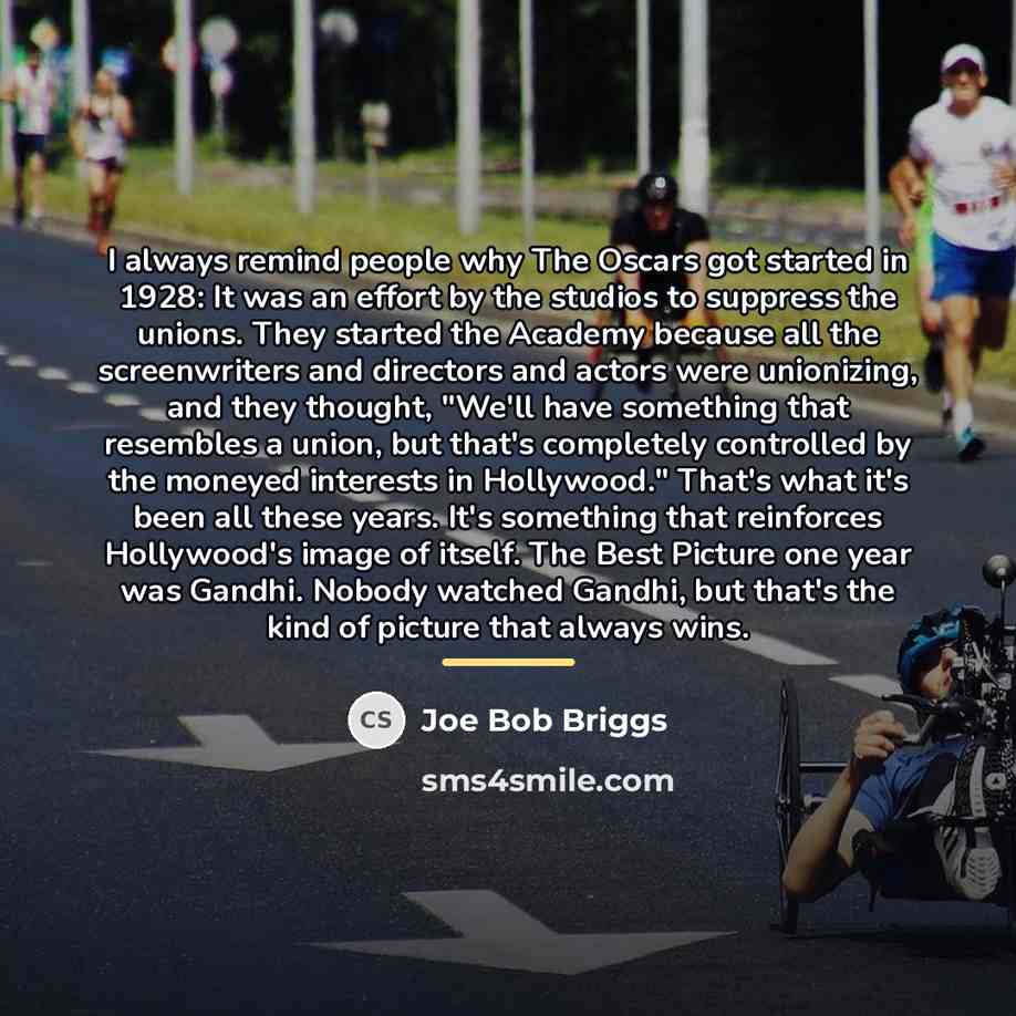 “I always remind people why The Oscars got started in…” quote by Joe Bob Briggs