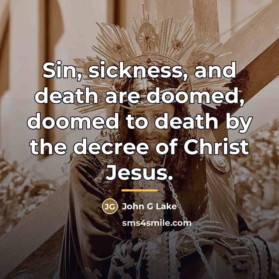 “Sin, sickness, and death are doomed, doomed to death by…” quote by John G Lake