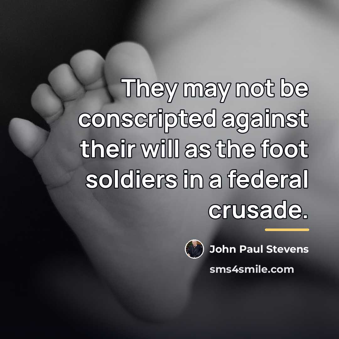 “They may not be conscripted against their will as the…” quote by John Paul Stevens