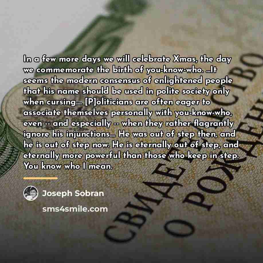 “In a few more days we will celebrate Xmas, the…” quote by Joseph Sobran