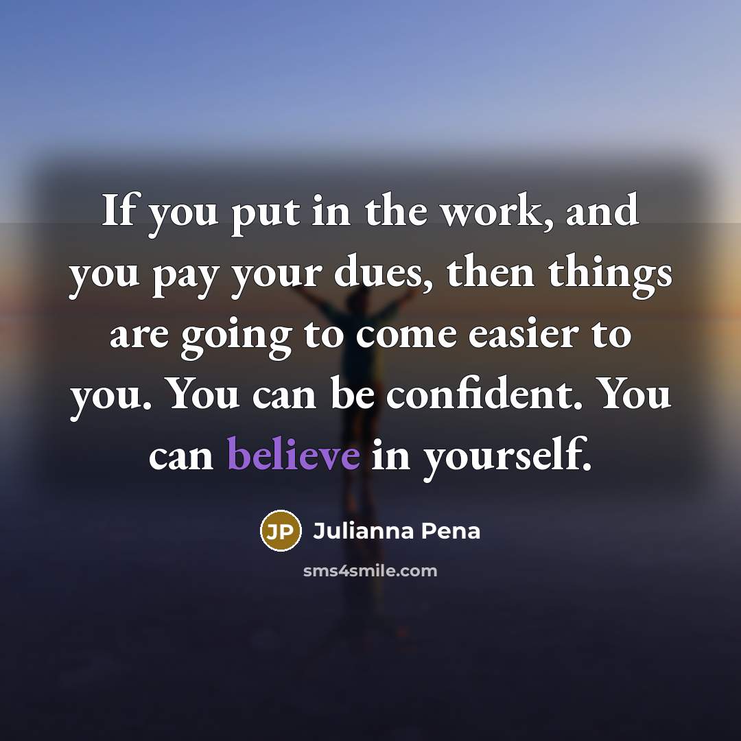 “If you put in the work, and you pay your…” quote by Julianna Pena