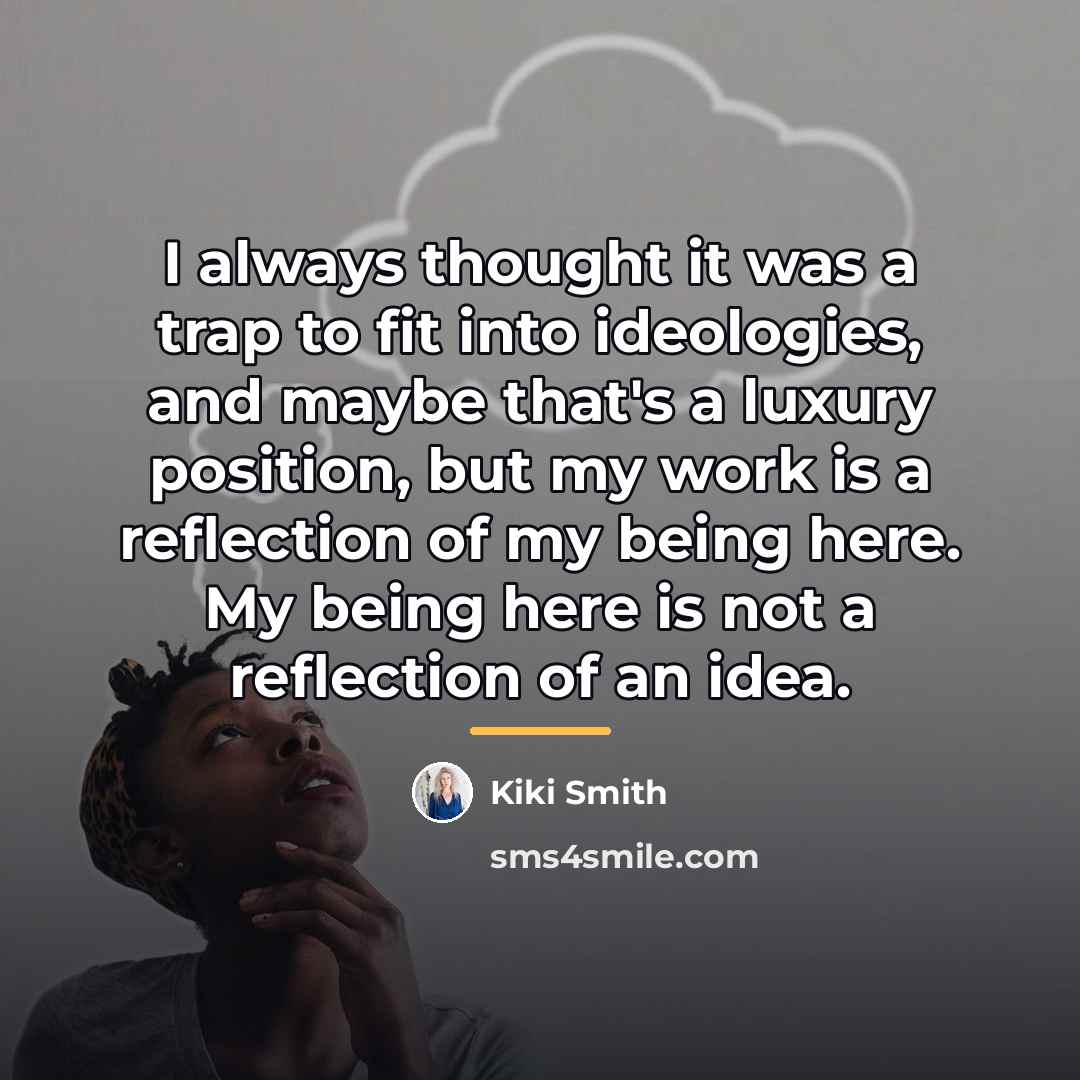 “I always thought it was a trap to fit into…” quote by Kiki Smith