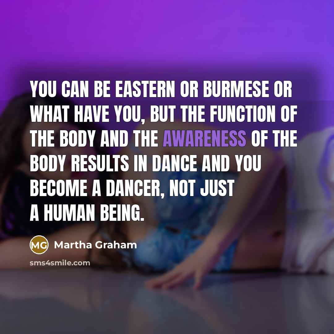 “You can be Eastern or Burmese or what have you,…” quote by Martha Graham