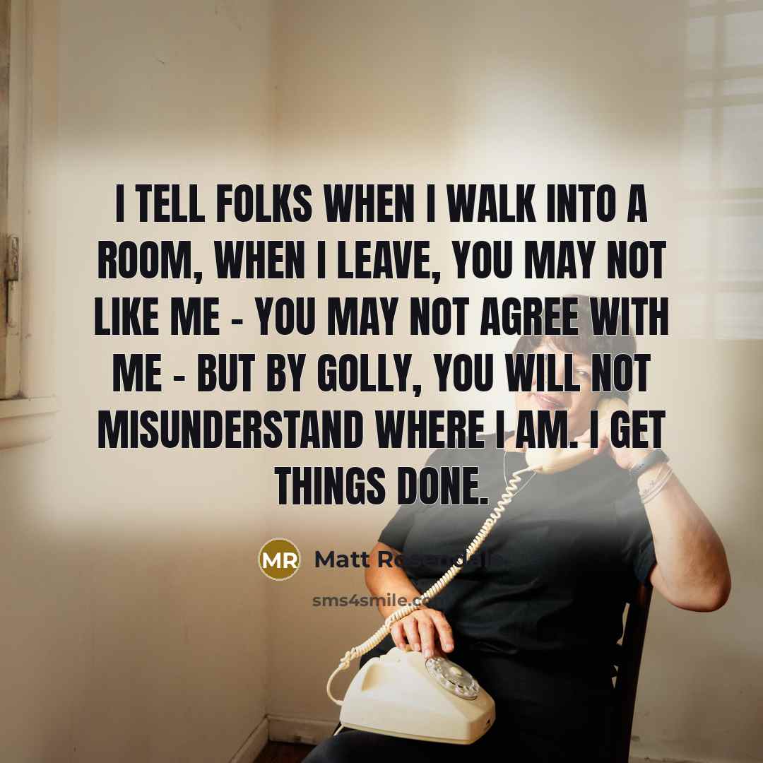 “I tell folks when I walk into a room, when…” quote by Matt Rosendale