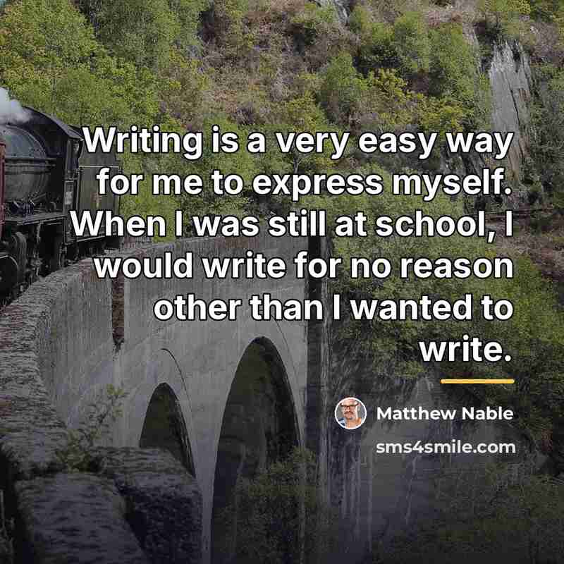 “Writing is a very easy way for me to express…” quote by Matthew Nable