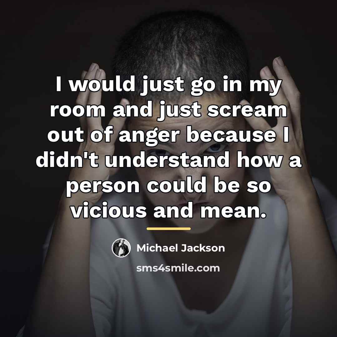 “I would just go in my room and just scream…” quote by Michael Jackson