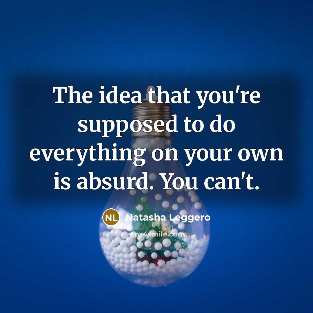 “The idea that you're supposed to do everything on your…” quote by Natasha Leggero
