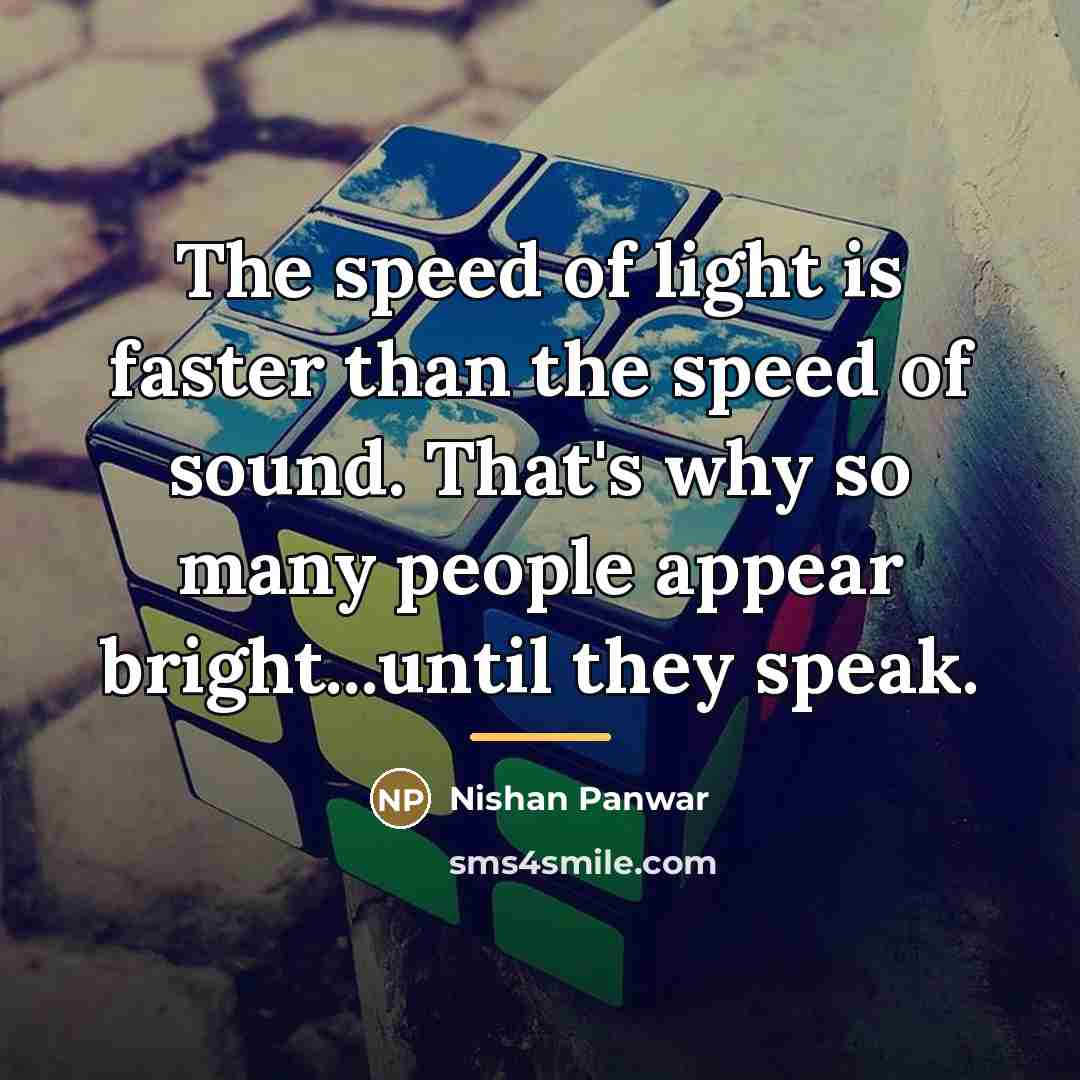 “The speed of light is faster than the speed of…” quote by Nishan Panwar