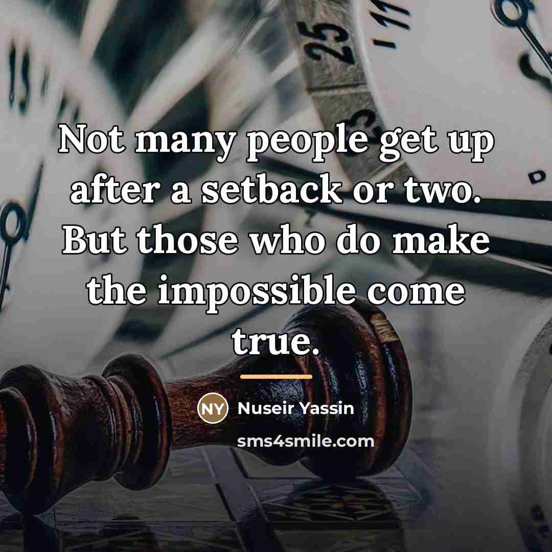 “Not many people get up after a setback or two.…” quote by Nuseir Yassin