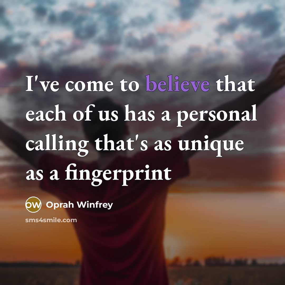 “I've come to believe that each of us has a…” quote by Oprah Winfrey
