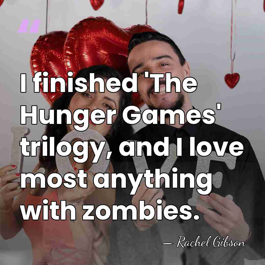 I finished 'The Hunger Games' trilogy, and I love most anything with&hellip; - Rachel Gibson