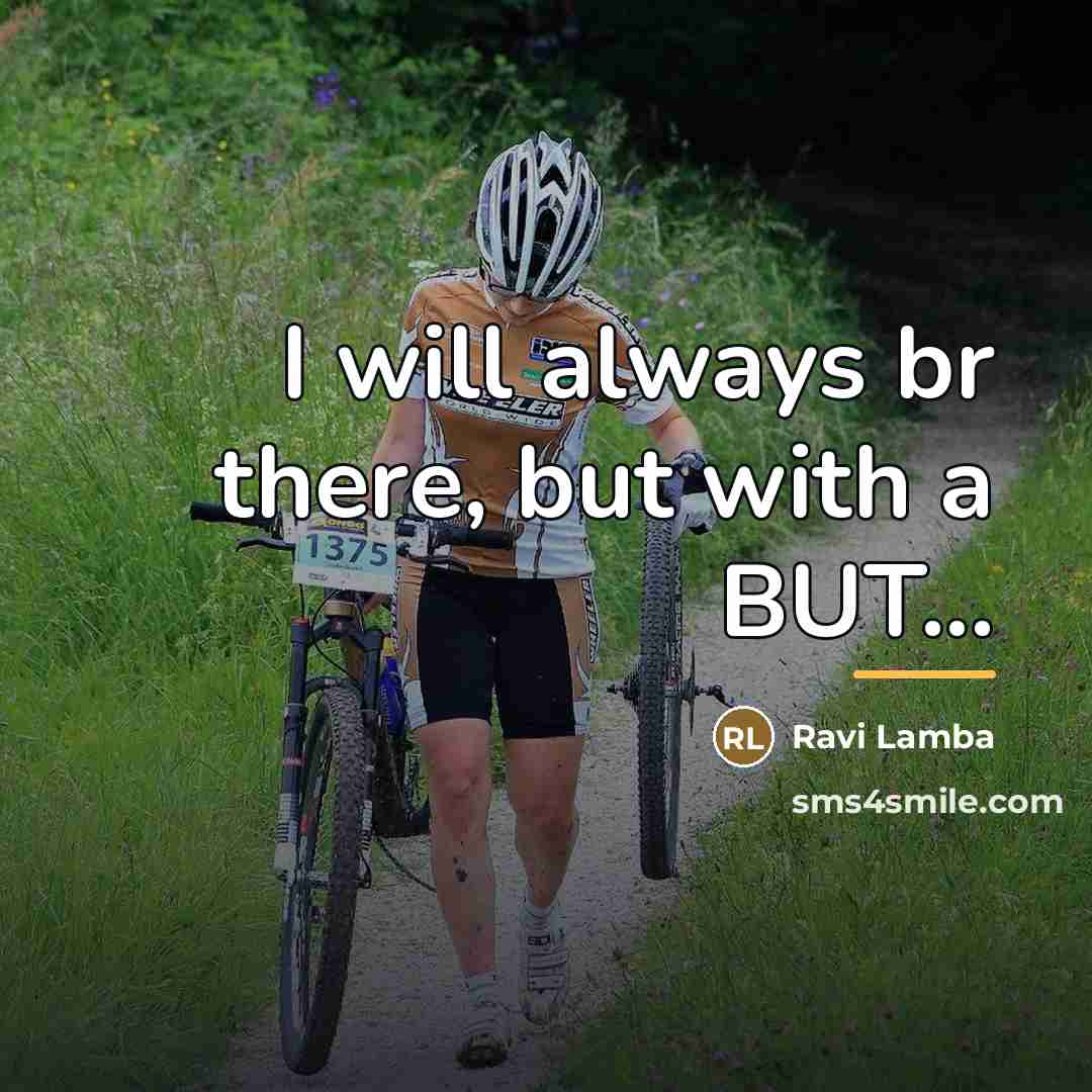 “I will always br there, but with a BUT...…” quote by Ravi Lamba