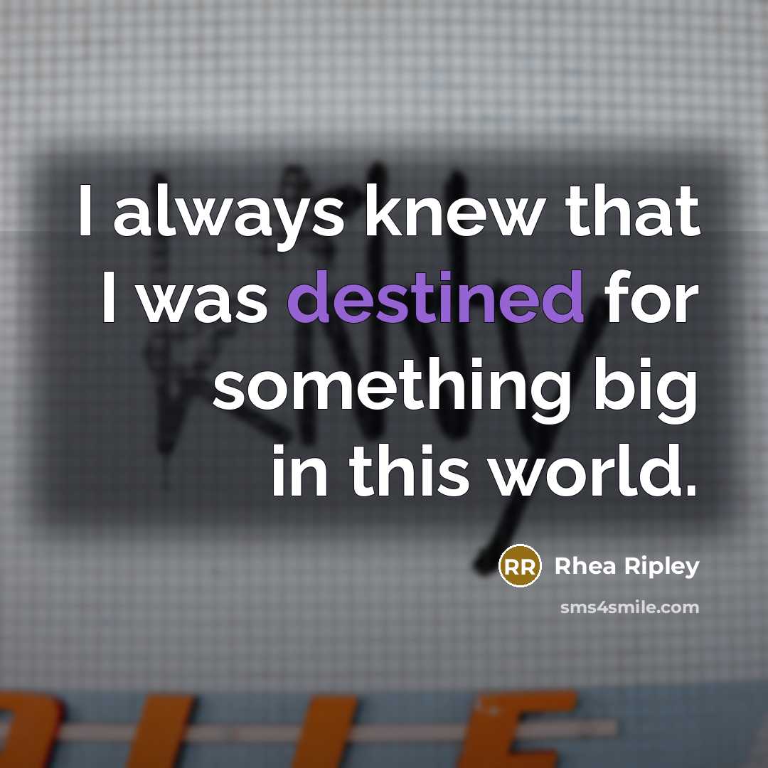 “I always knew that I was destined for something big…” quote by Rhea Ripley