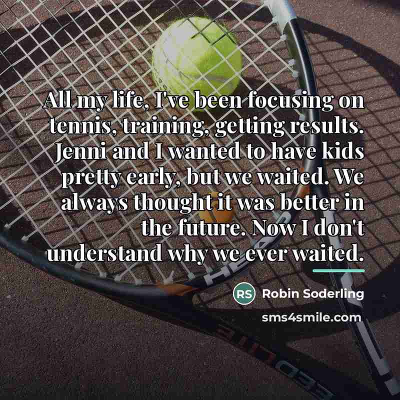 “All my life, I've been focusing on tennis, training, getting…” quote by Robin Soderling