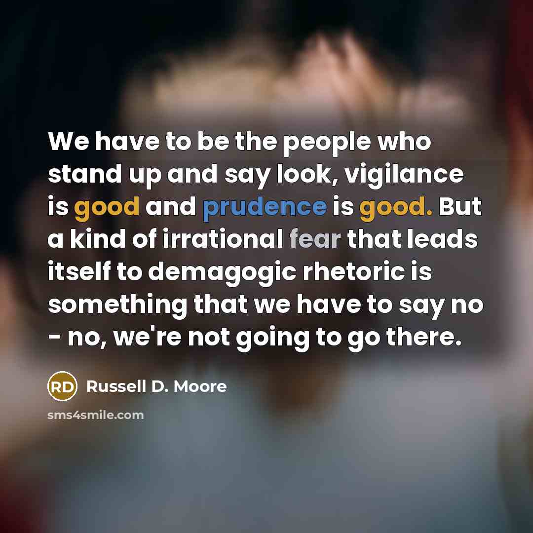 “We have to be the people who stand up and…” quote by Russell D. Moore