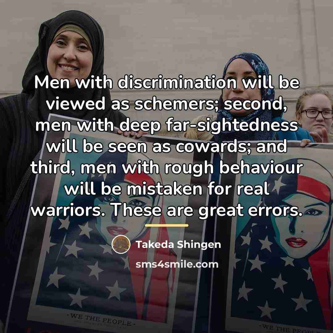 “Men with discrimination will be viewed as schemers; second, men…” quote by Takeda Shingen