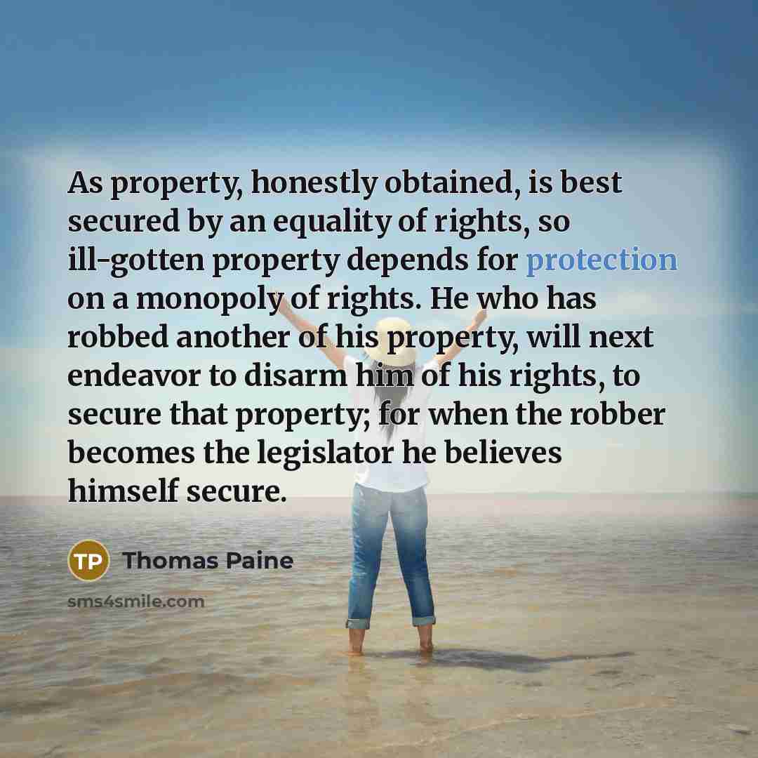 “As property, honestly obtained, is best secured by an equality…” quote by Thomas Paine
