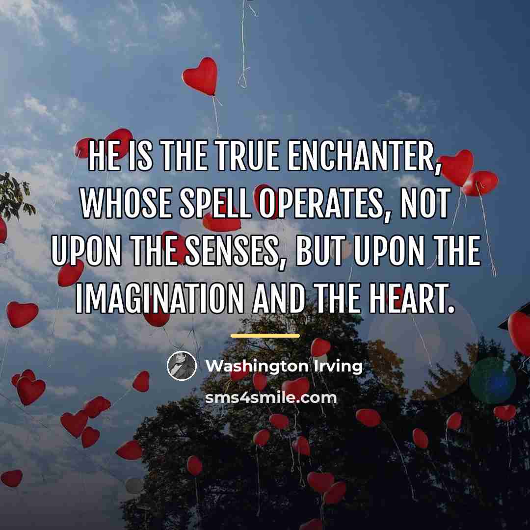 “He is the true enchanter, whose spell operates, not upon…” quote by Washington Irving