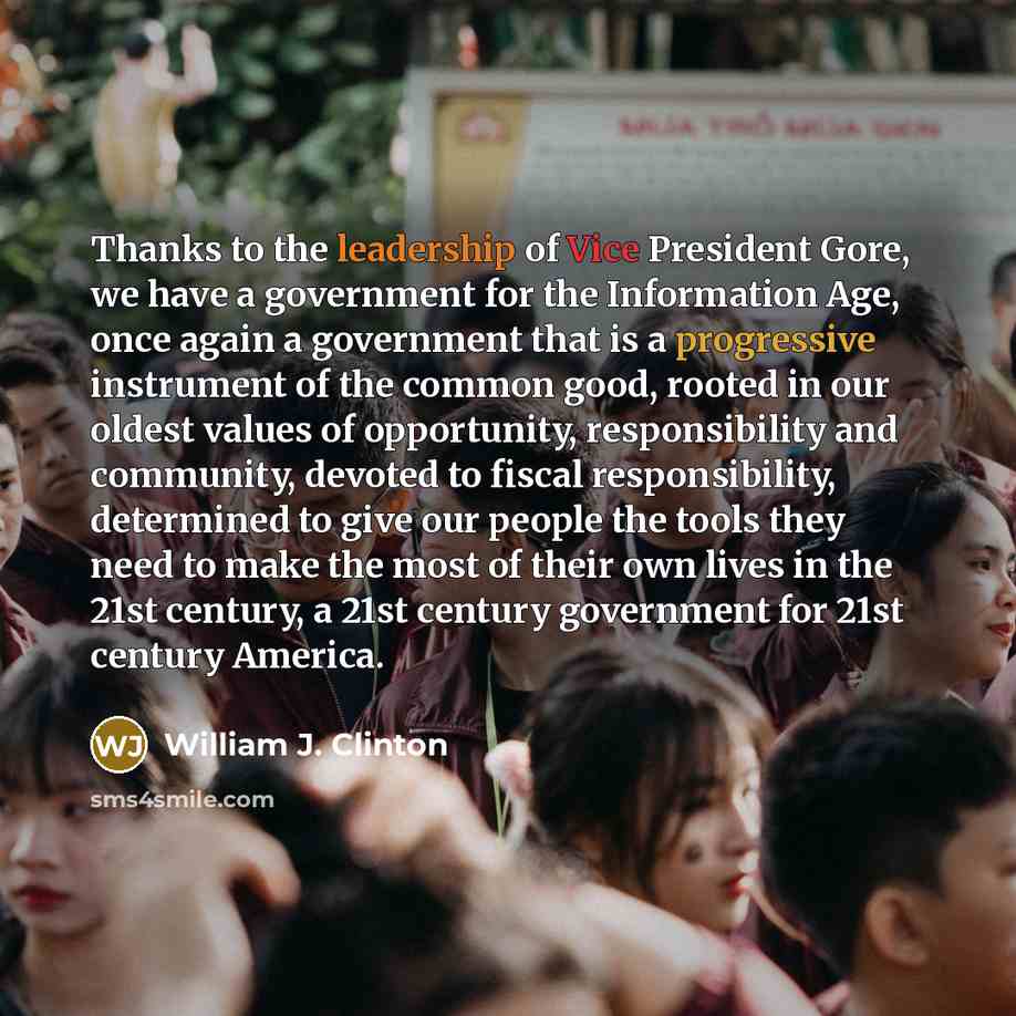 “Thanks to the leadership of Vice President Gore, we have…” quote by William J. Clinton