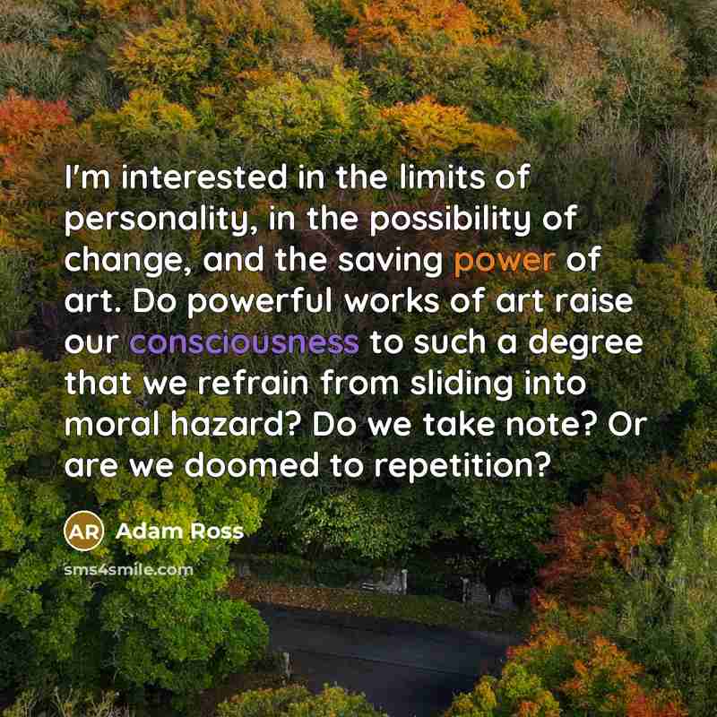 “I'm interested in the limits of personality, in the possibility…” quote by Adam Ross