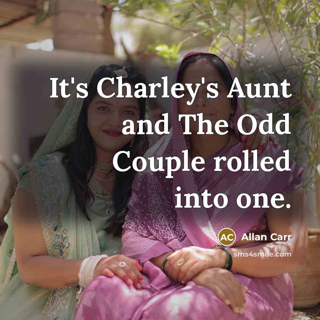 “It's Charley's Aunt and The Odd Couple rolled into one.…” quote by Allan Carr