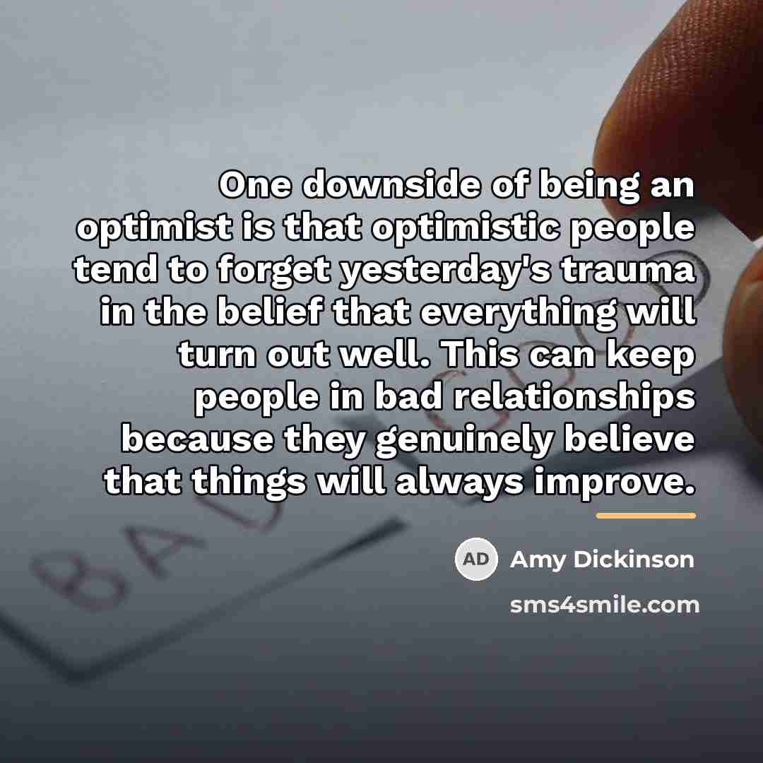 “One downside of being an optimist is that optimistic people…” quote by Amy Dickinson