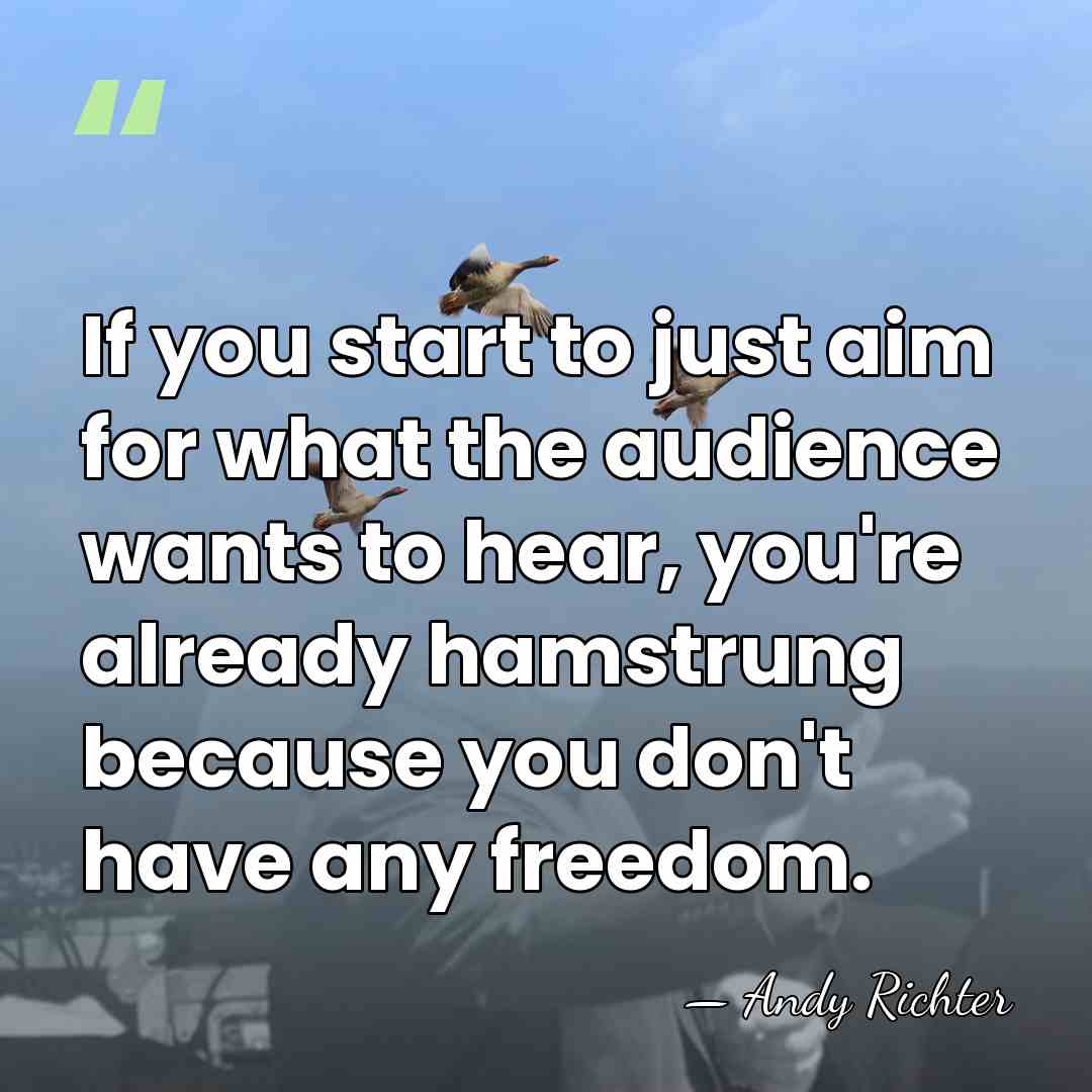 If you start to just aim for what the audience wants to&hellip; - Andy Richter