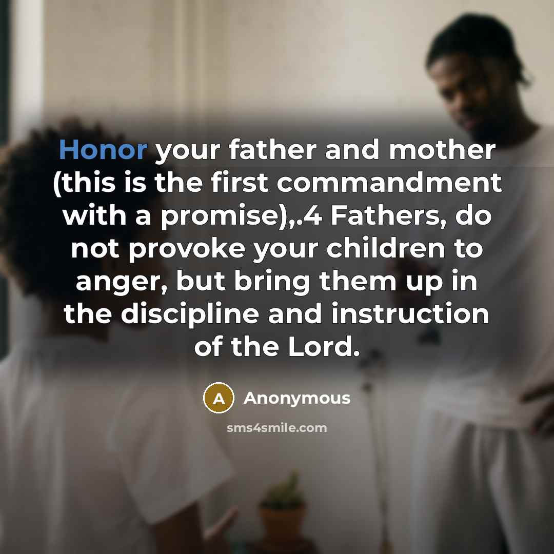 “Honor your father and mother (this is the first commandment…” quote by Anonymous
