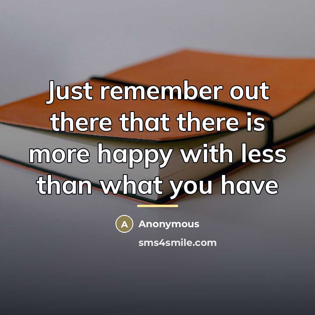 “Just remember out there that there is more happy with…” quote by Anonymous