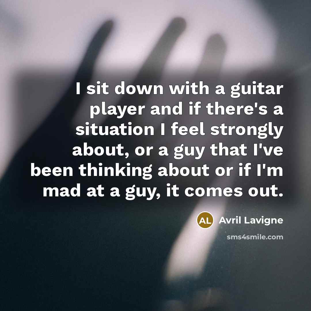 “I sit down with a guitar player and if there's…” quote by Avril Lavigne