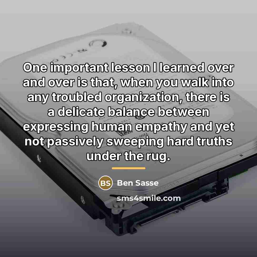 “One important lesson I learned over and over is that,…” quote by Ben Sasse