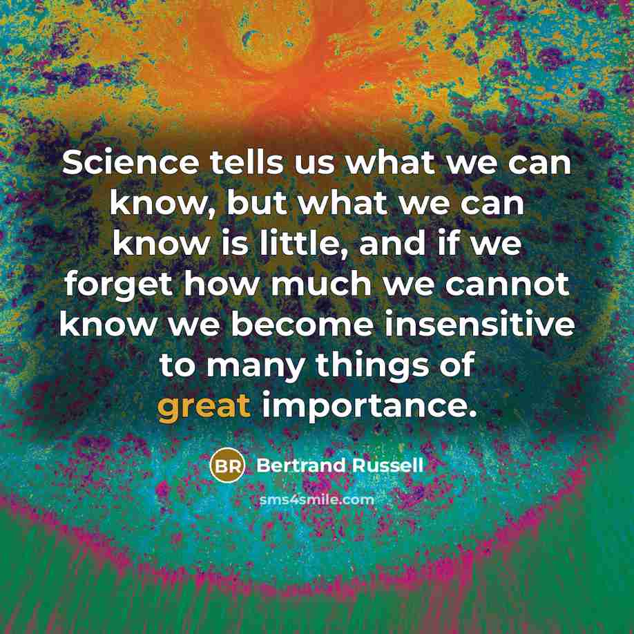 “Science tells us what we can know, but what we…” quote by Bertrand Russell