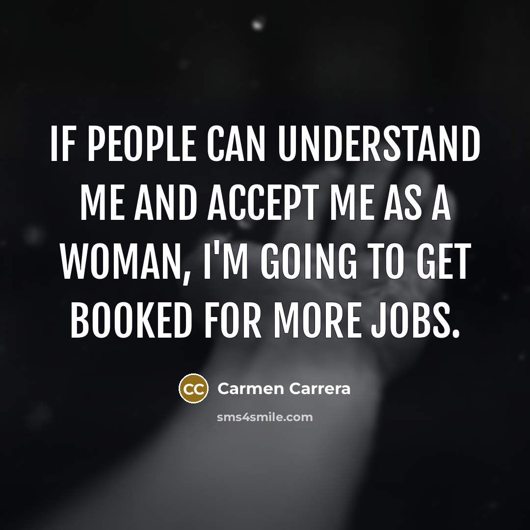 “If people can understand me and accept me as a…” quote by Carmen Carrera