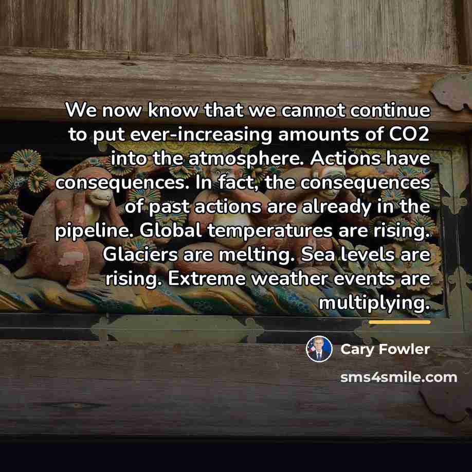 “We now know that we cannot continue to put ever-increasing…” quote by Cary Fowler