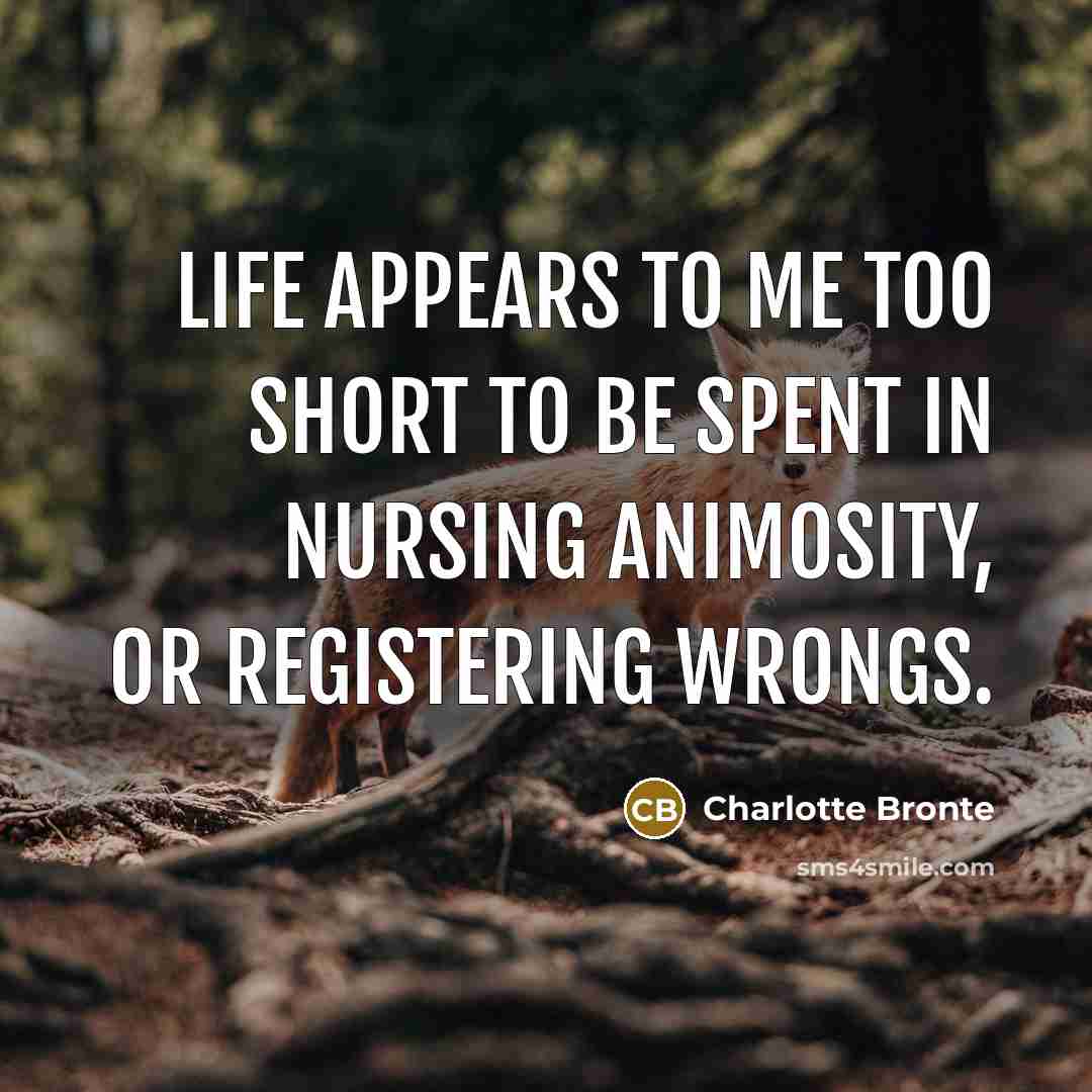 “Life appears to me too short to be spent in…” quote by Charlotte Bronte