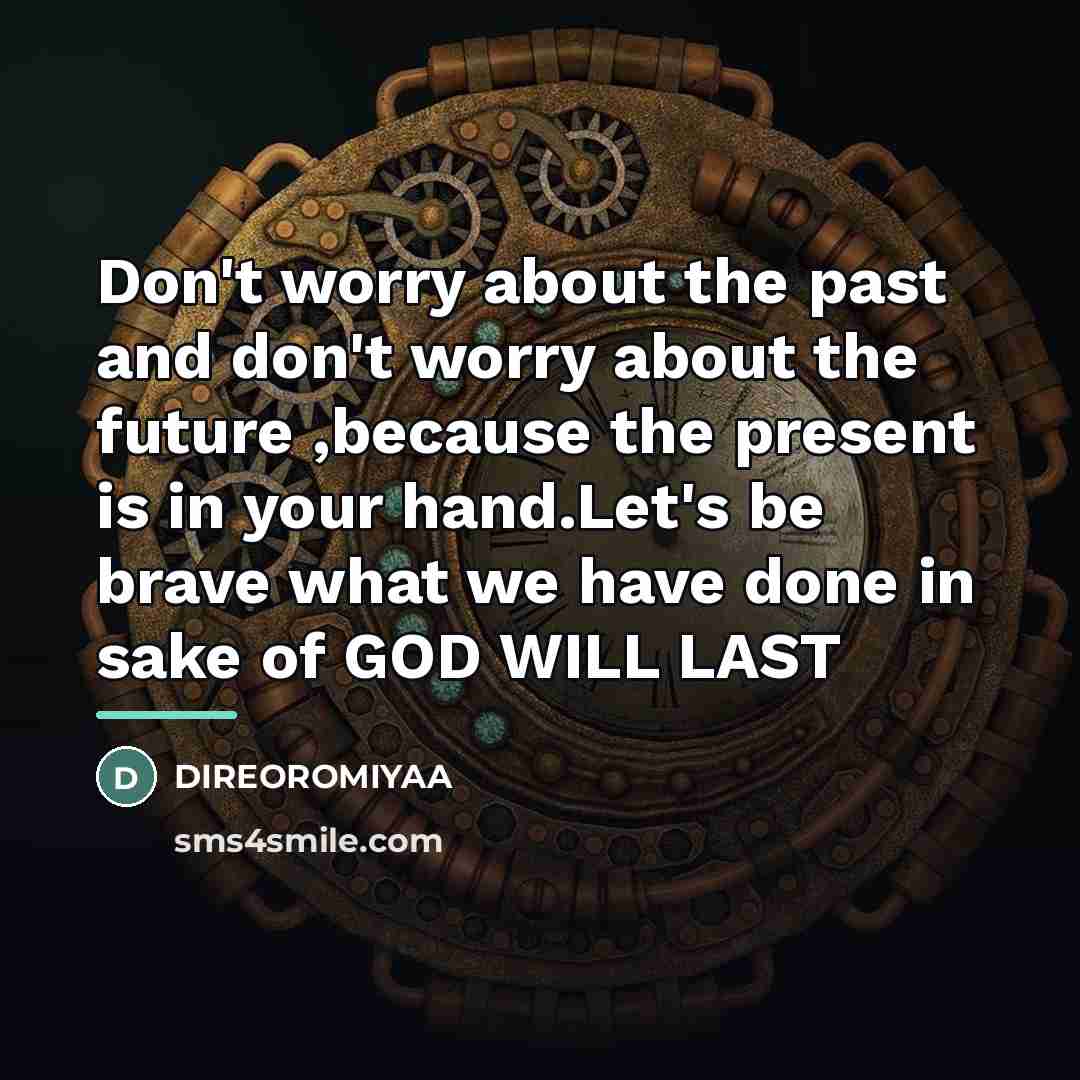 “Don't worry about the past and don't worry about the…” quote by Direoromiyaa