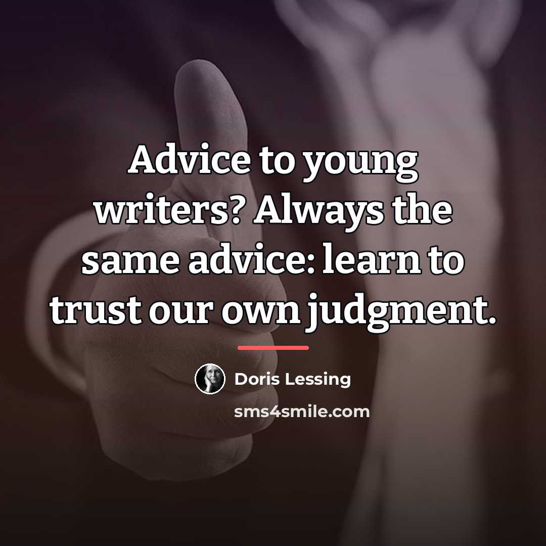 “Advice to young writers? Always the same advice: learn to…” quote by Doris Lessing