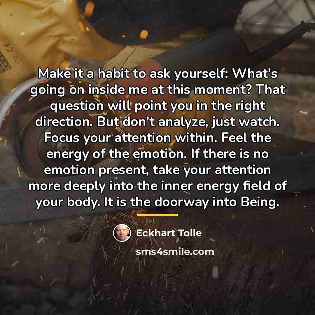 “Make it a habit to ask yourself: What's going on…” quote by Eckhart Tolle