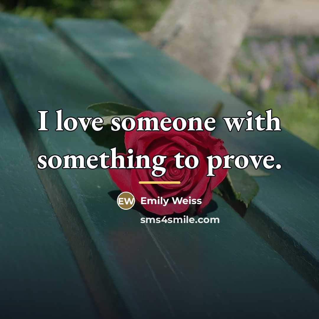“I love someone with something to prove.…” quote by Emily Weiss