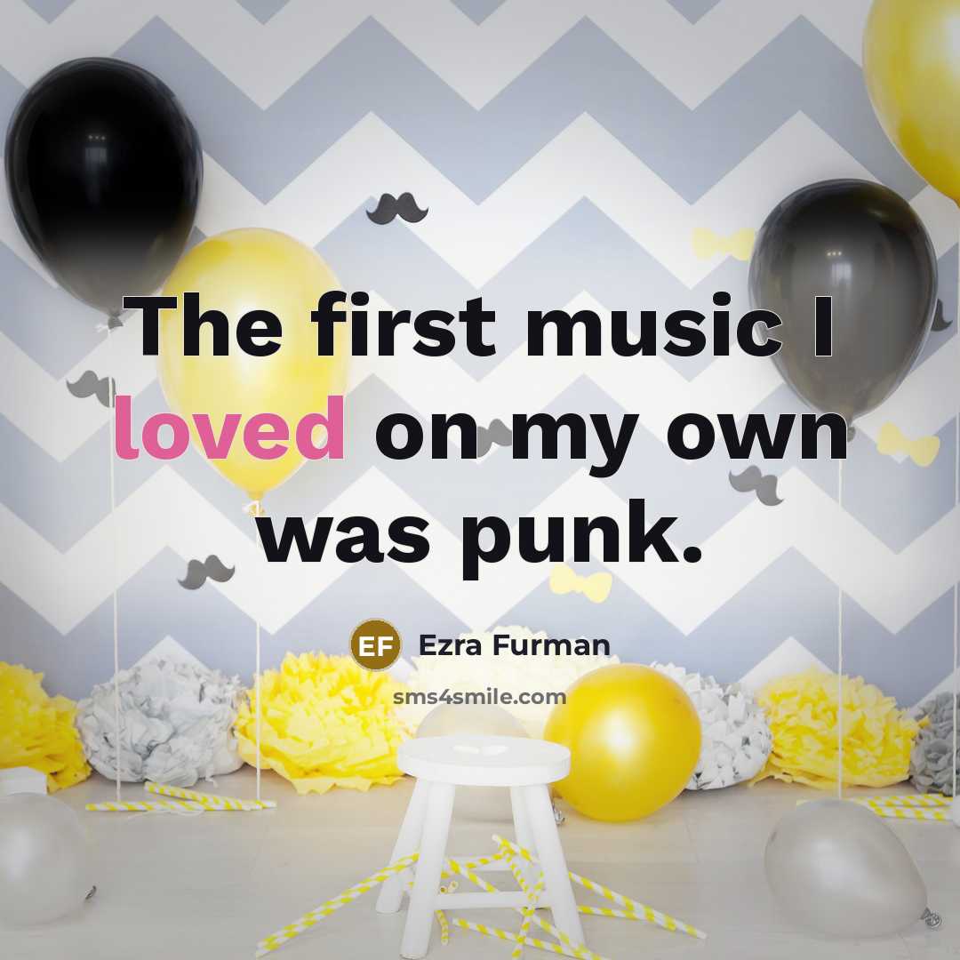 “The first music I loved on my own was punk.…” quote by Ezra Furman