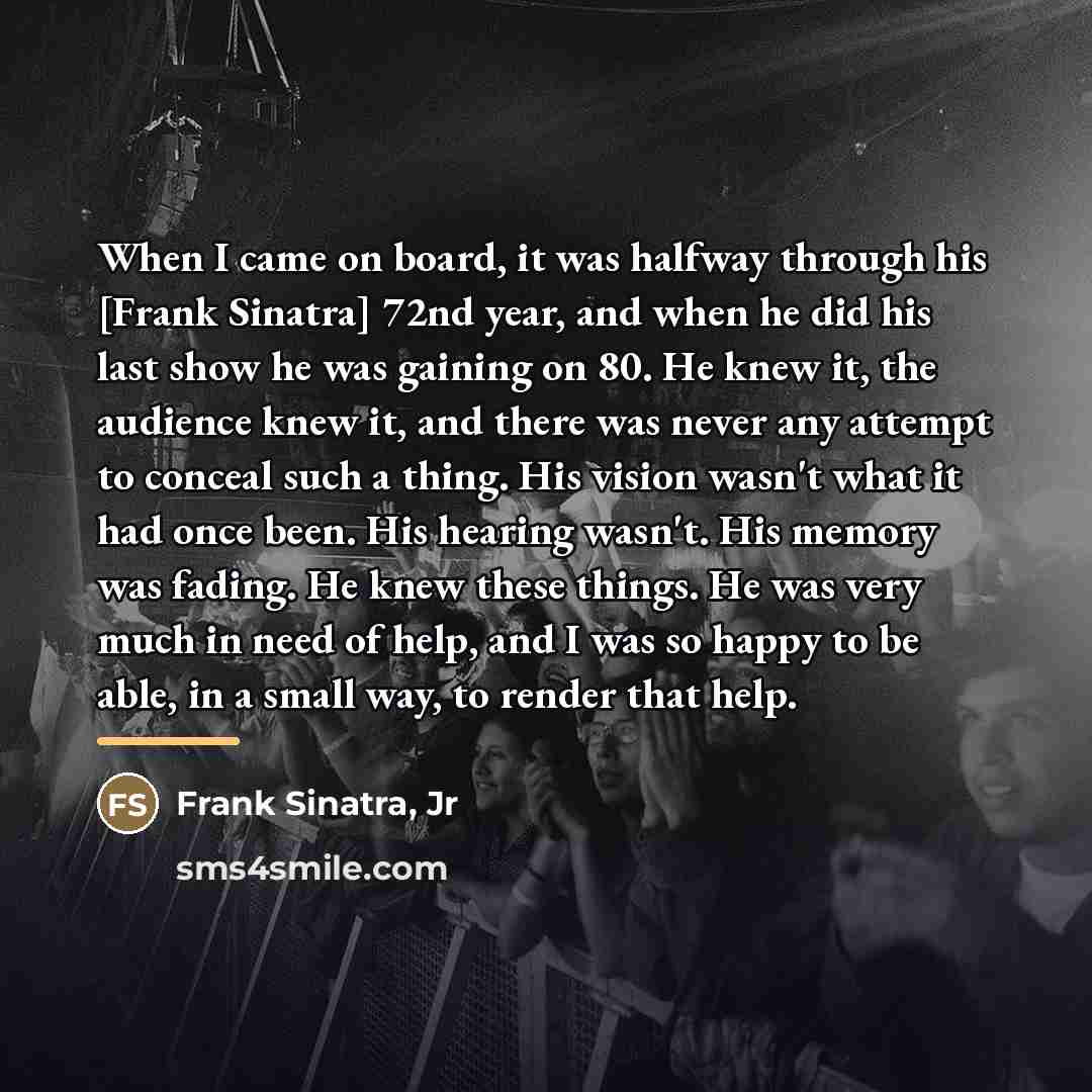“When I came on board, it was halfway through his…” quote by Frank Sinatra, Jr