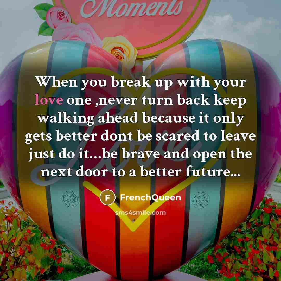 “When you break up with your love one ,never turn…” quote by Frenchqueen