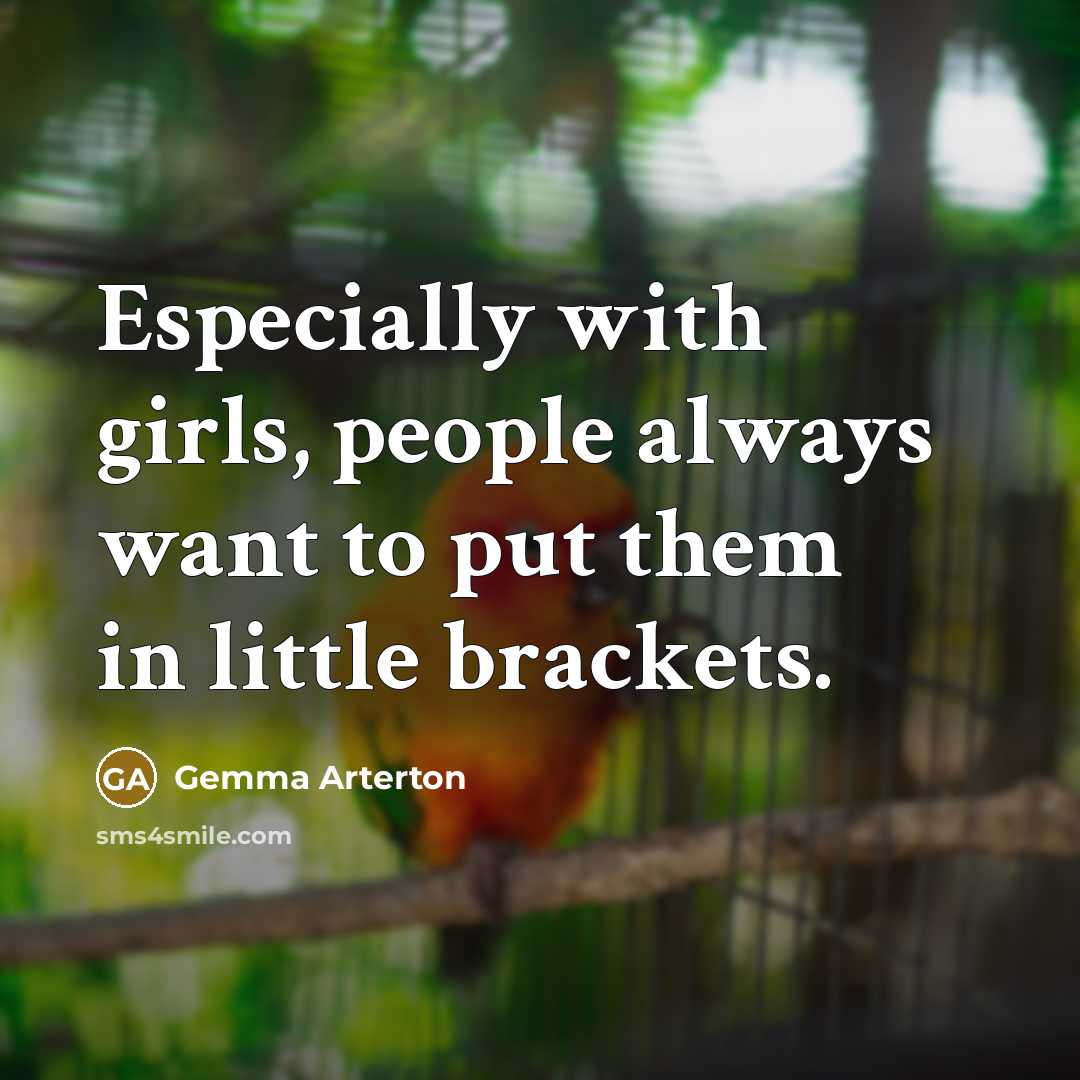 “Especially with girls, people always want to put them in…” quote by Gemma Arterton
